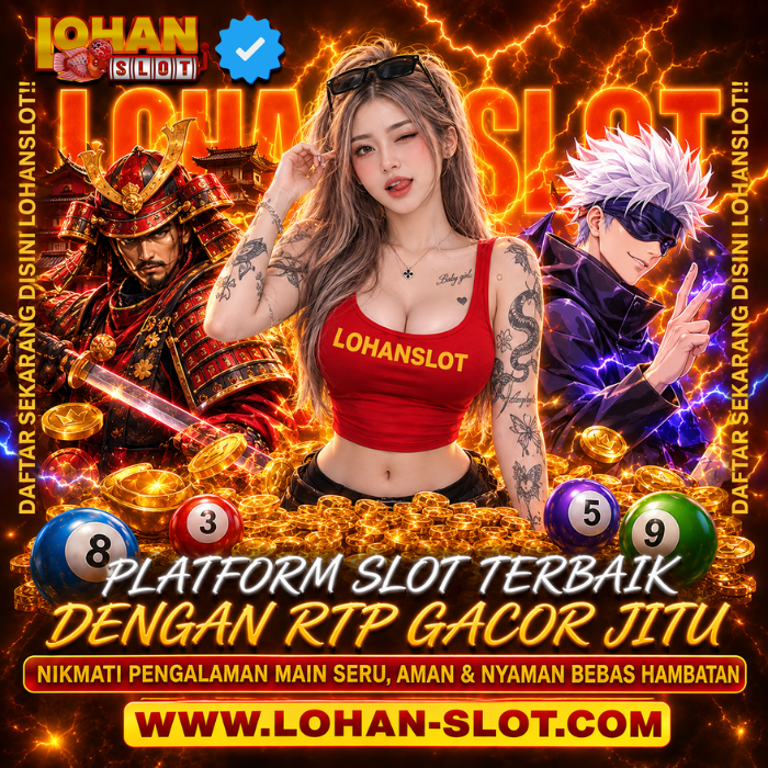 LOHANSLOT : Platform Slot Terbaik Masa Kini Dengan Referensi RTP Jitu